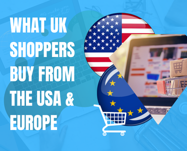 What UK Shoppers Buy from the USA & Europe