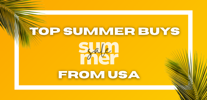 Top Summer Picks – What You Can Get Cheaper from the USA